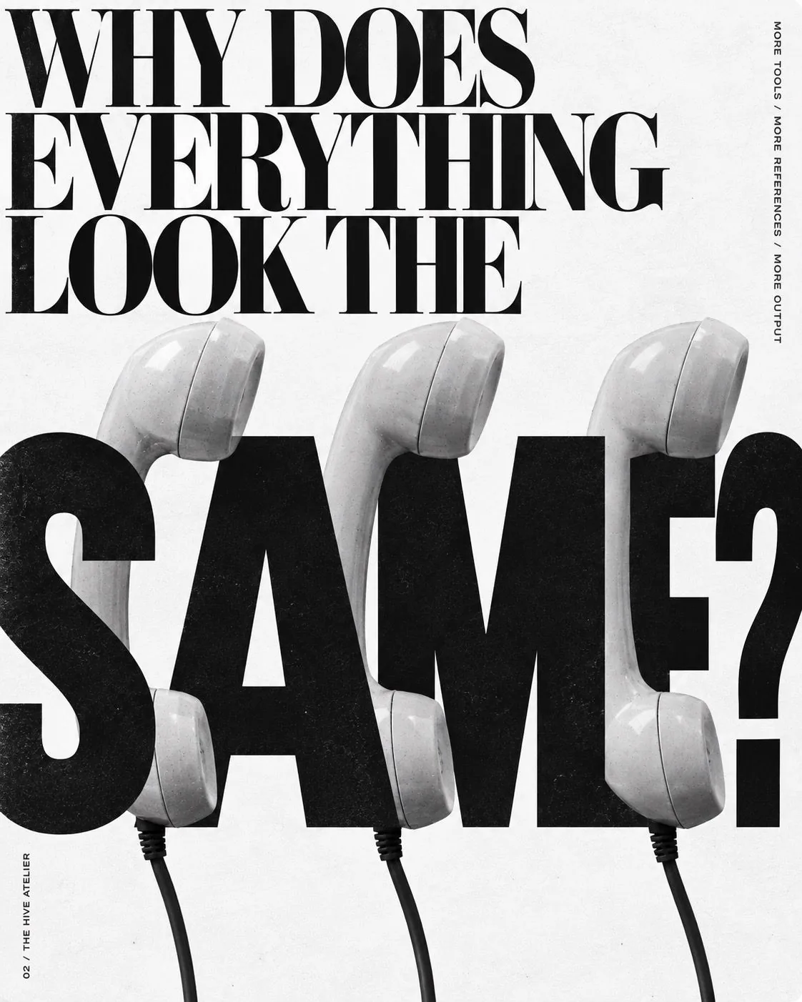 Poster: Why does everything look the same? Three handsets hang through the word same.